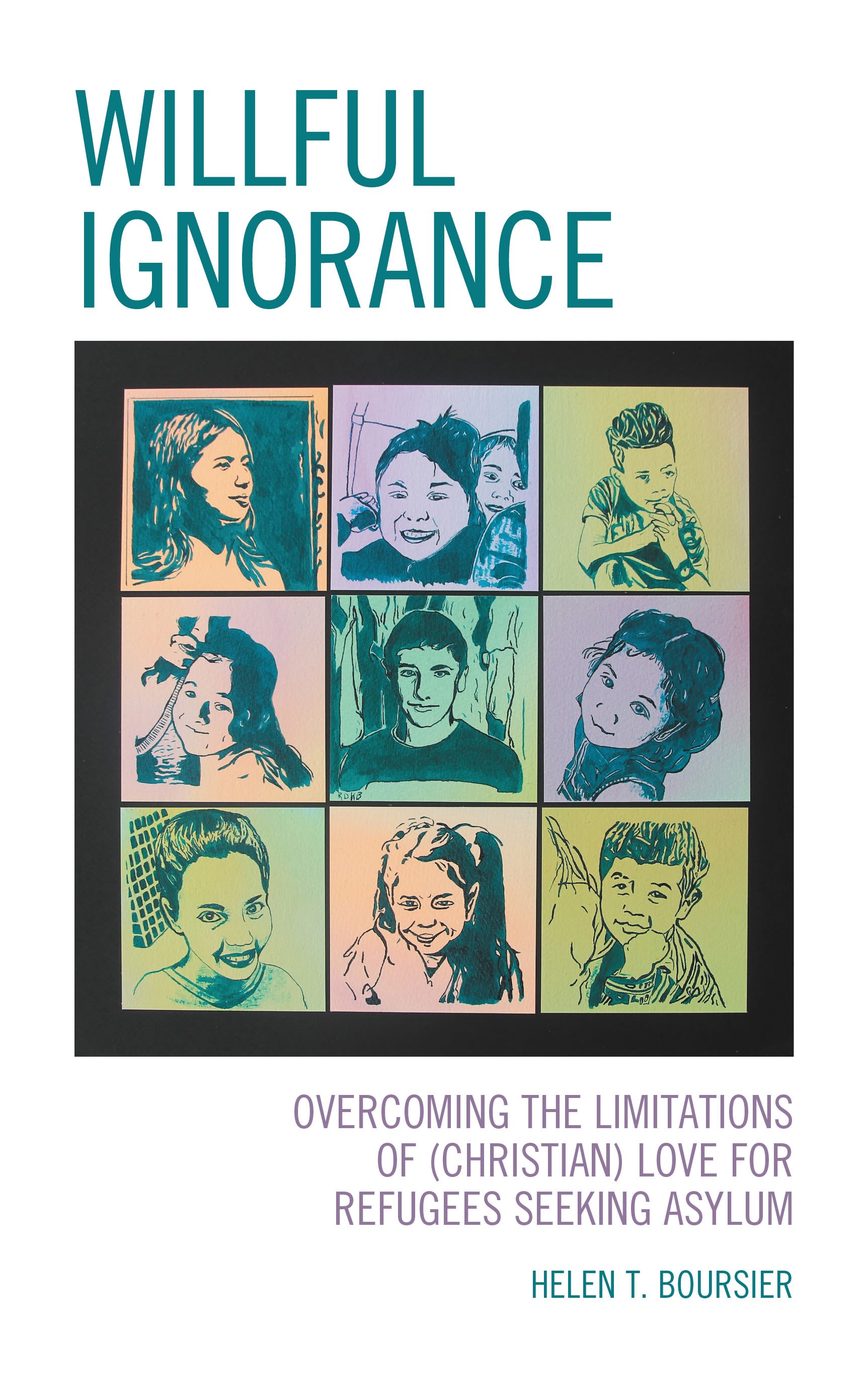 eBook, Willful Ignorance : Overcoming the Limitations of (Christian) Love for Refugees Seeking Asylum, Lexington Books