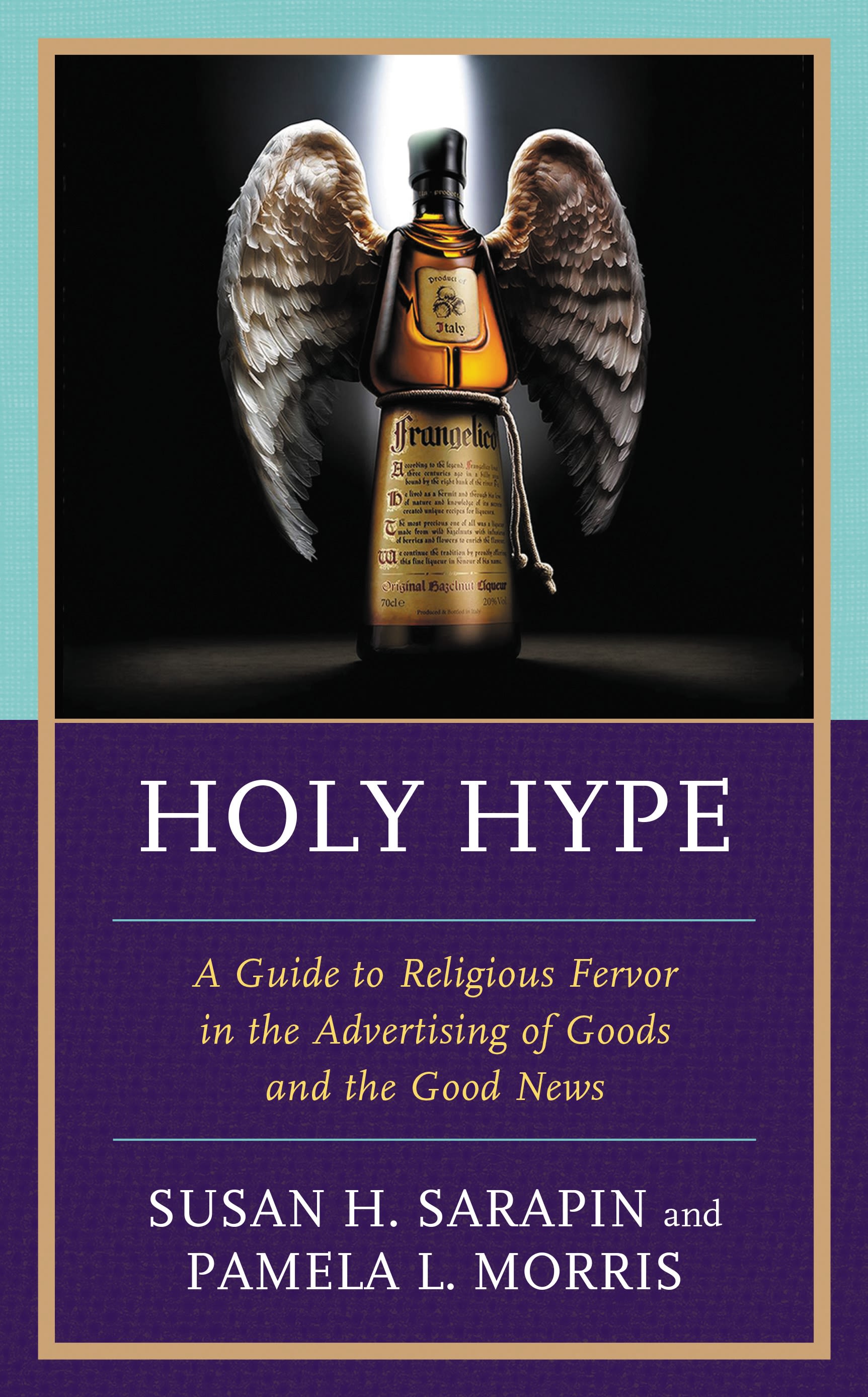E-book, Holy Hype : A Guide to Religious Fervor in the Advertising of Goods and the Good News, Lexington Books