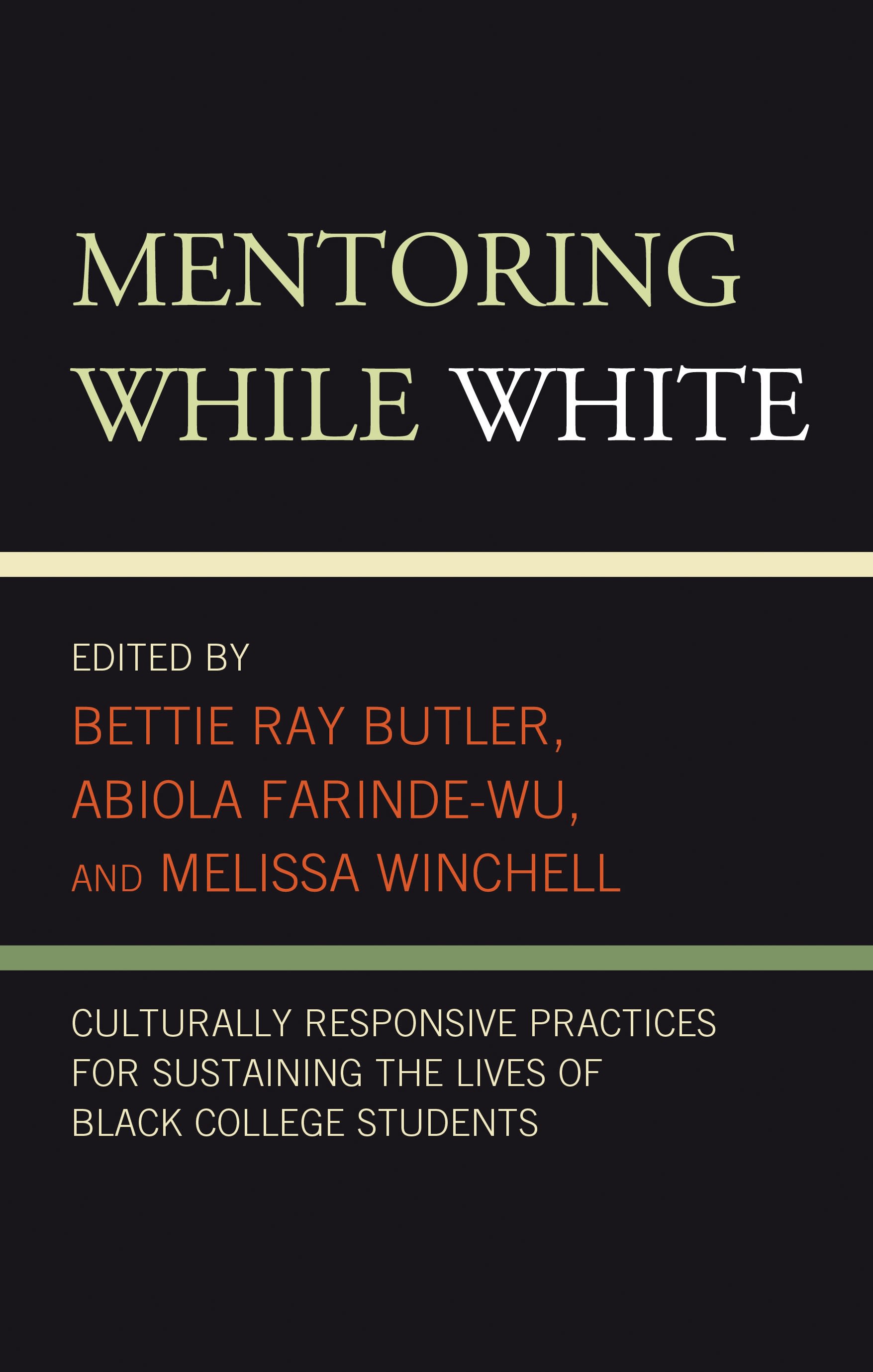 E-book, Mentoring While White : Culturally Responsive Practices for Sustaining the Lives of Black College Students, Lexington Books