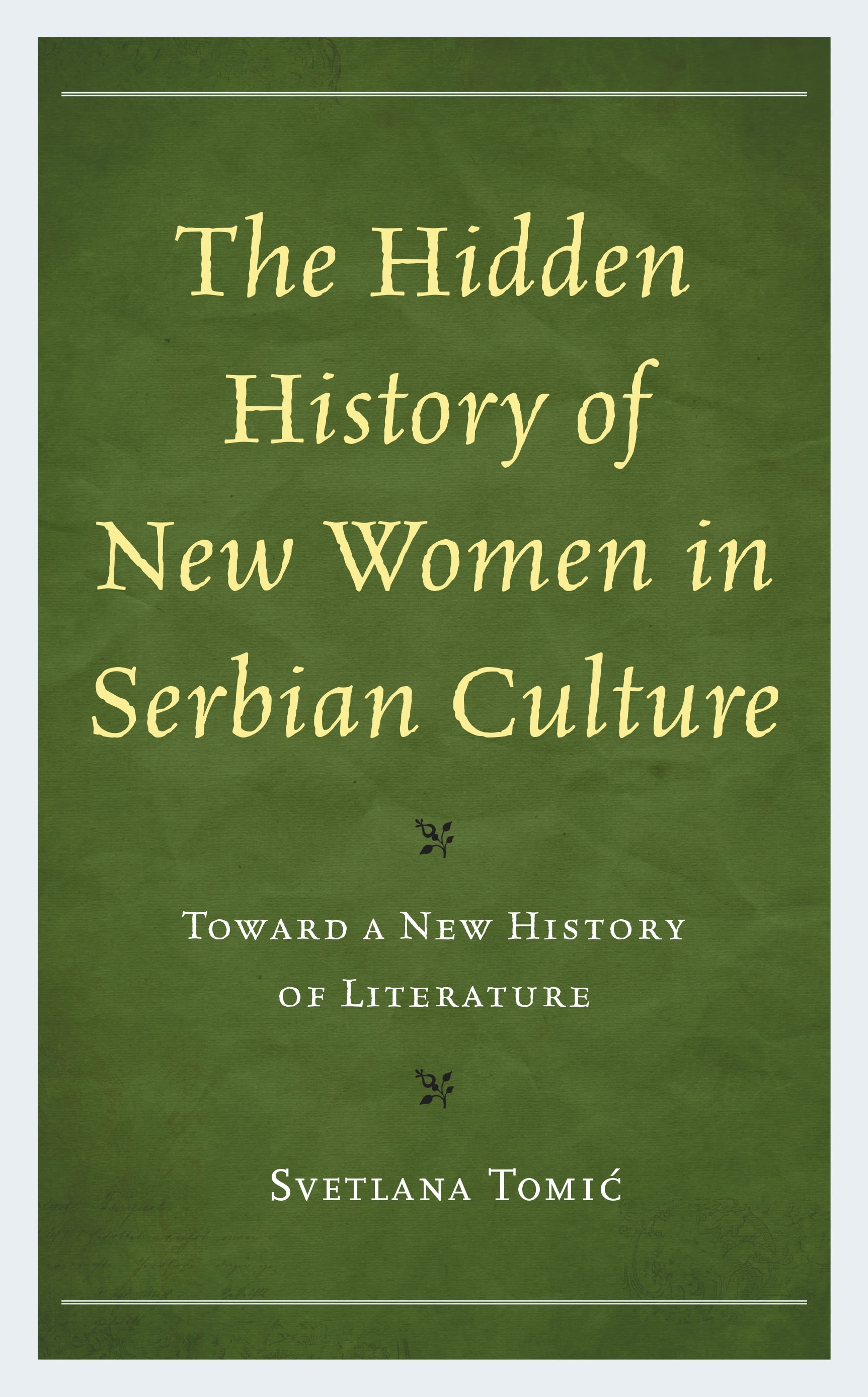 E-book, The Hidden History of New Women in Serbian Culture : Toward a New History of Literature, Lexington Books