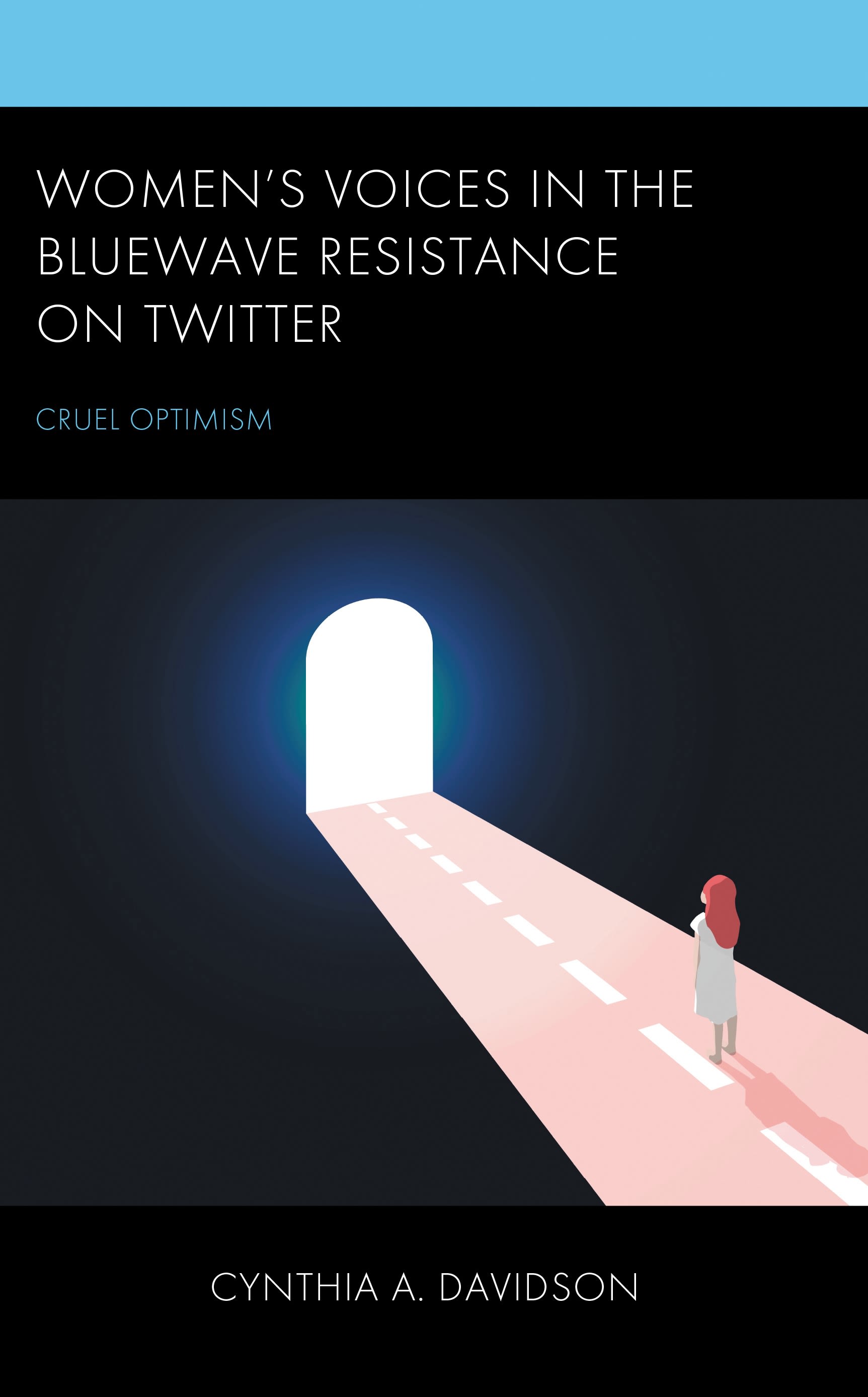 E-book, Women's Voices in the BlueWave Resistance on Twitter : Cruel Optimism, Lexington Books