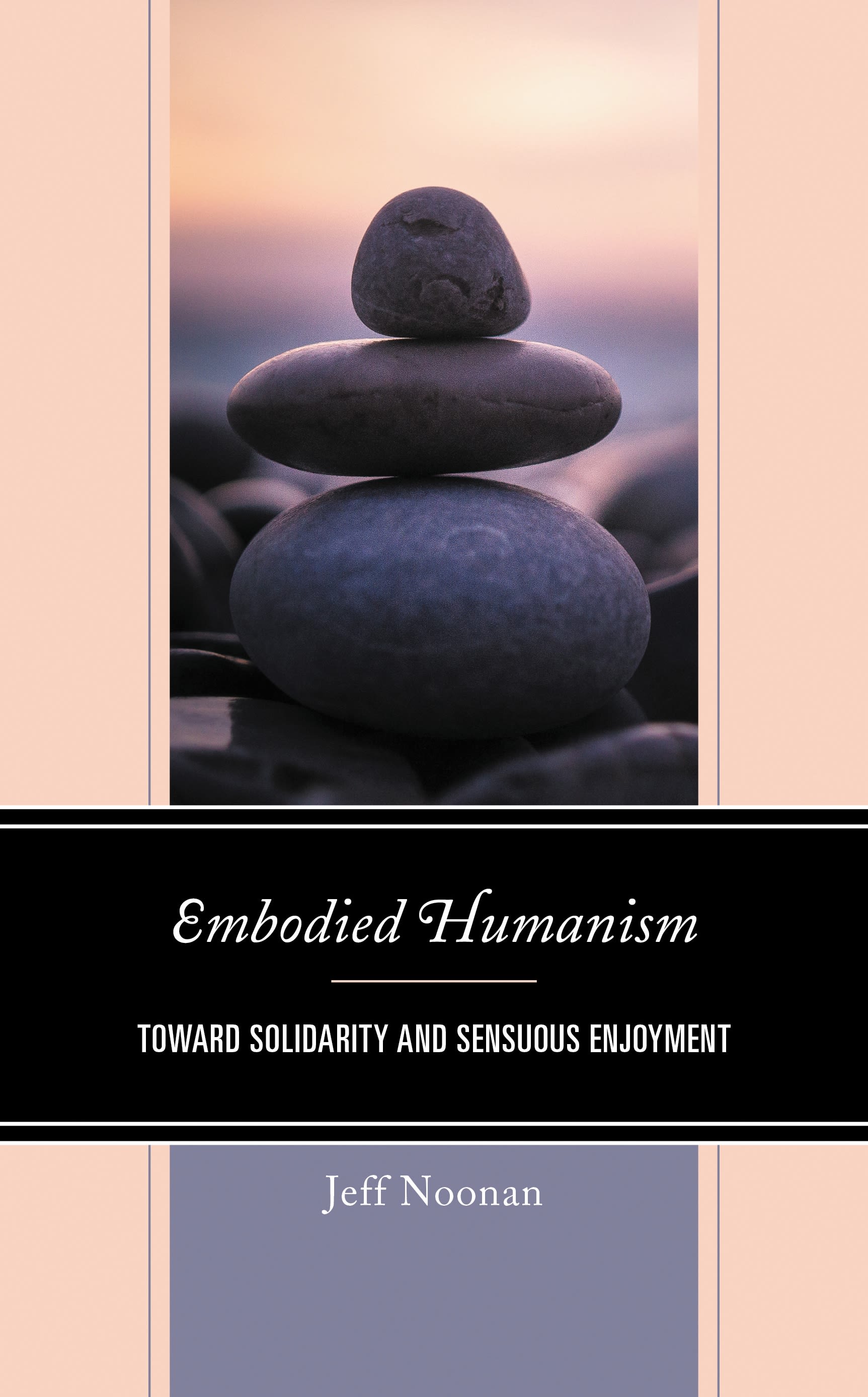 eBook, Embodied Humanism : Toward Solidarity and Sensuous Enjoyment, Lexington Books