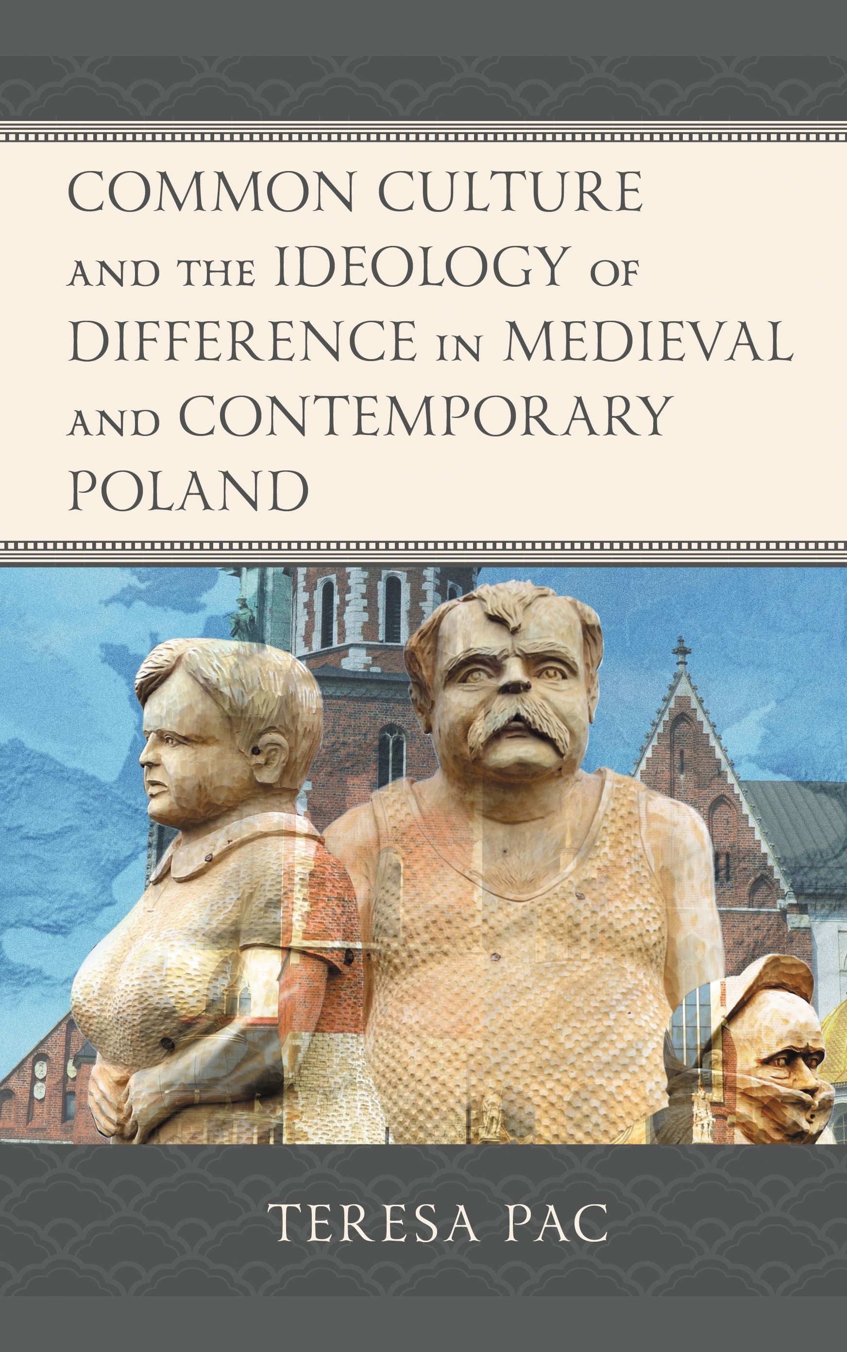 E-book, Common Culture and the Ideology of Difference in Medieval and Contemporary Poland, Pac, Teresa, Lexington Books
