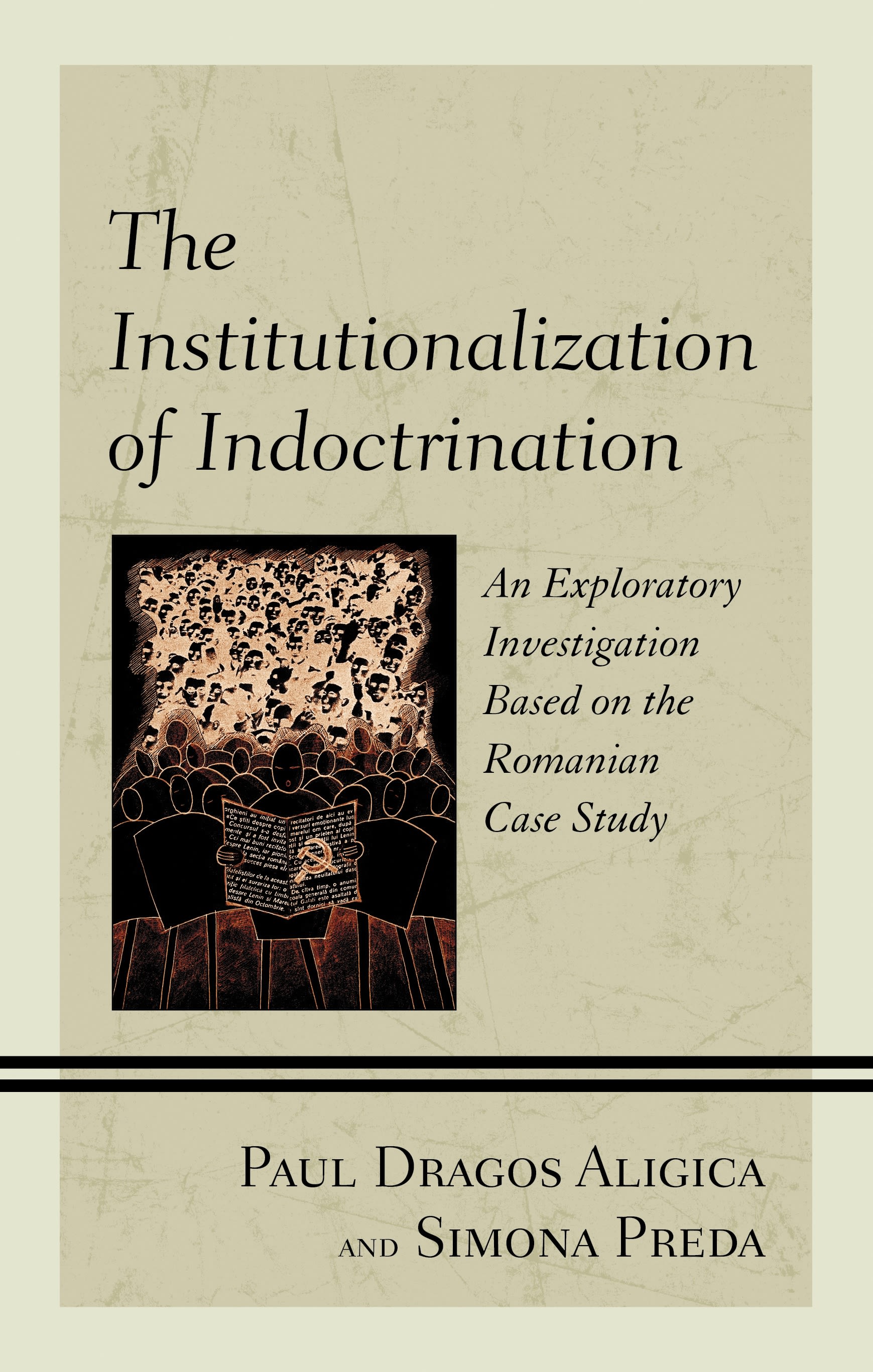 E-book, The Institutionalization of Indoctrination : An Exploratory Investigation based on the Romanian Case Study, Lexington Books