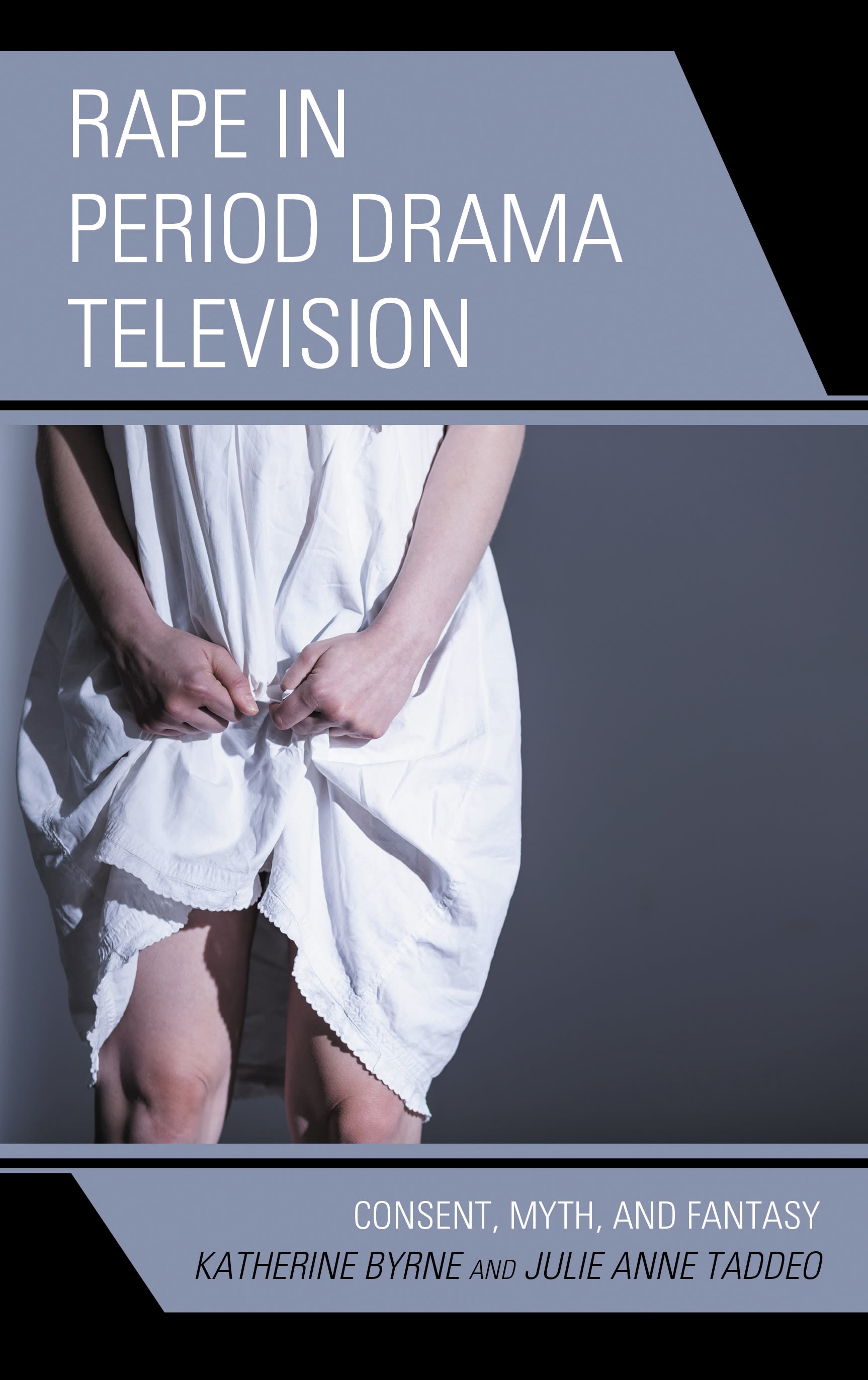 E-book, Rape in Period Drama Television : Consent, Myth, and Fantasy, Lexington Books