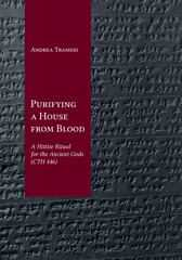 E-book, Purifying a House from Blood : A Hittite Ritual for the Ancient Gods (CTH 446), Lockwood Press