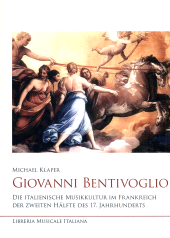 eBook, Giovanni Bentivoglio : die italienische Musikkultur im Frankreich der zweiten Hälfte des 17. Jahrhunderts, Libreria musicale italiana