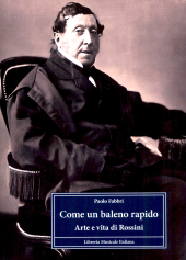 E-book, Come un baleno rapido : arte e vita di Rossini, Fabbri, Paolo, 1948-, author, Libreria musicale italiana