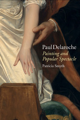 E-book, Paul Delaroche : Painting and Popular Spectacle, Liverpool University Press