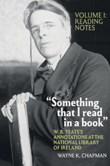 E-book, 'Something that I read in a book'' : W. B. Yeats's Annotations at the National Library of Ireland : Reading Notes, Liverpool University Press