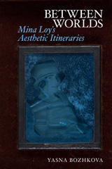 E-book, Between Worlds : Mina Loy's Aesthetic Itineraries, Liverpool University Press