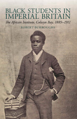 E-book, Black Students in Imperial Britain : The African Institute, Colwyn Bay, 1889-1911, Liverpool University Press