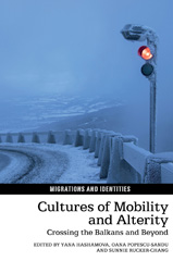 E-book, Cultures of Mobility and Alterity : Crossing the Balkans and Beyond, Liverpool University Press