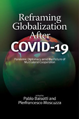 E-book, Reframing Globalization After COVID-19 : Pandemic Diplomacy amid the Failure of Multilateral Cooperation, Liverpool University Press