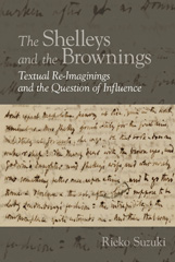 E-book, The Shelleys and the Brownings : Textual Re-Imaginings and the Question of Influence, Liverpool University Press