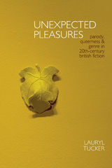 E-book, Unexpected Pleasures : Parody, Queerness, and Genre in 20th-century British Fiction, Liverpool University Press