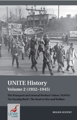 E-book, UNITE History : The Transport and General Workers' Union (TGWU): 'No turning back', the road to war and welfare, Seifert, Roger, Liverpool University Press