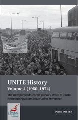 E-book, UNITE History : The Transport and General Workers' Union (TGWU): 'The Great Tradition of Independent Working Class Power', Liverpool University Press