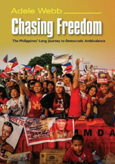 eBook, Chasing Freedom : The Philippines' Long Journey to Democratic Ambivalence, Webb, Adele, Liverpool University Press