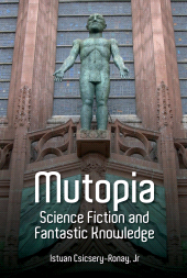 E-book, Mutopia : Science Fiction and Fantastic Knowledge, Liverpool University Press