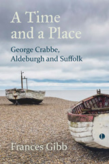 E-book, A Time and a Place : George Crabbe, Aldeburgh and Suffolk, The Lutterworth Press