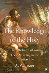 E-book, Knowledge of the Holy : The Attributes of God. Their Meaning in the Christian Life, The Lutterworth Press