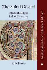 eBook, The Spiral Gospel : Intratextuality in Luke's Narrative, The Lutterworth Press