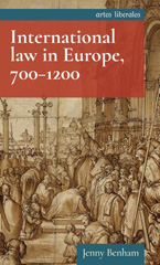 eBook, International law in Europe, 700-1200, Benham, Jenny, Manchester University Press