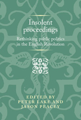 eBook, Insolent proceedings : Rethinking public politics in the English Revolution, Manchester University Press