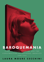 E-book, Baroquemania : Italian visual culture and the construction of national identity, 1898-1945, Manchester University Press