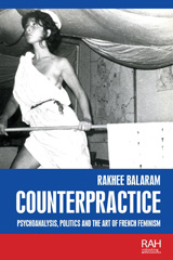 eBook, Counterpractice : Psychoanalysis, politics and the art of French feminism, Balaram, Rakhee, Manchester University Press