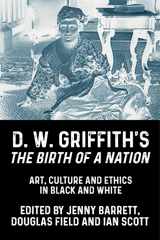 E-book, D. W. Griffith's The Birth of a Nation : Art, culture and ethics in black and white, Manchester University Press