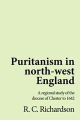 E-book, Puritanism in north-west England : A regional study of the diocese of Chester to 1642, Richardson, R., Manchester University Press