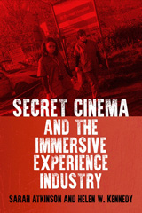 E-book, Secret Cinema and the immersive experience industry, Atkinson, Sarah, Manchester University Press