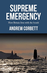 eBook, Supreme emergency : How Britain lives with the Bomb, Manchester University Press