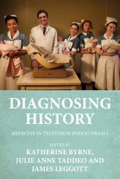 E-book, Diagnosing history : Medicine in television period drama, Manchester University Press