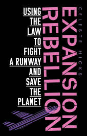 E-book, Expansion rebellion : Using the law to fight a runway and save the planet, Manchester University Press