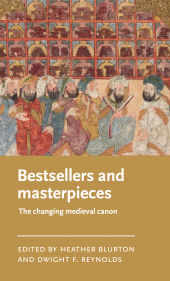 E-book, Bestsellers and masterpieces : The changing medieval canon, Manchester University Press
