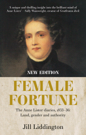 E-book, Female Fortune : The Anne Lister Diaries, 1833-36 : Land, gender and authority, Manchester University Press