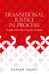 eBook, Transitional justice in process : Plans and politics in Tunisia, Manchester University Press