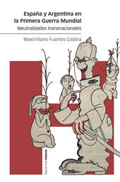 E-book, España y Argentina en la Primera Guerra Mundial : neutralidades transnacionales, Marcial Pons Historia
