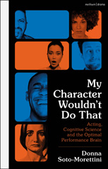 eBook, My Character Wouldn't Do That, Soto-Morettini, Donna, Methuen Drama
