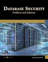 E-book, Database Security : Problems and Solutions, Diaz, Christopher, Mercury Learning and Information