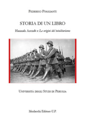 E-book, Storia di un libro : Hannah Arendt e "Le origini del totalitarismo", Morlacchi