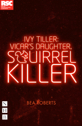 E-book, Ivy Tiller: Vicar's Daughter, Squirrel Killer (NHB Modern Plays), Nick Hern Books