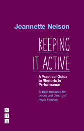 E-book, Keeping It Active: A Practical Guide to Rhetoric in Performance, Nick Hern Books