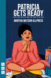 E-book, Patricia Gets Ready (for a date with the man that used to hit her) (NHB Modern Plays), Nick Hern Books
