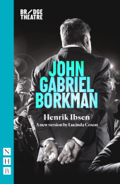 E-book, John Gabriel Borkman (NHB Classic Plays) : (Bridge Theatre version), Nick Hern Books