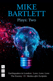 E-book, Mike Bartlett Plays: Two (NHB Modern Plays), Nick Hern Books