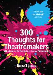 E-book, 300 Thoughts for Theatremakers : A Manifesto for the Twenty-First-Century Theatremaker, Nick Hern Books